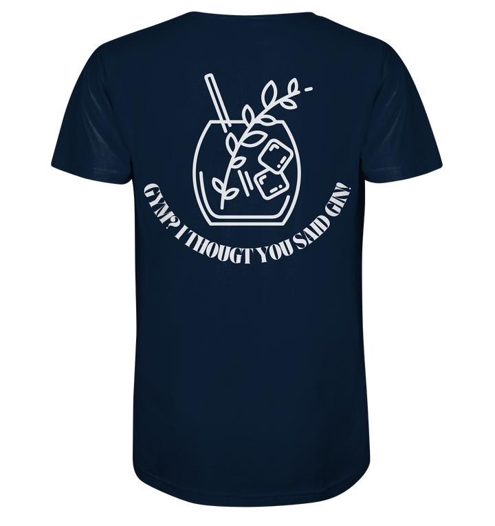 Gym? I thougt you said Gin! - Organic Shirt