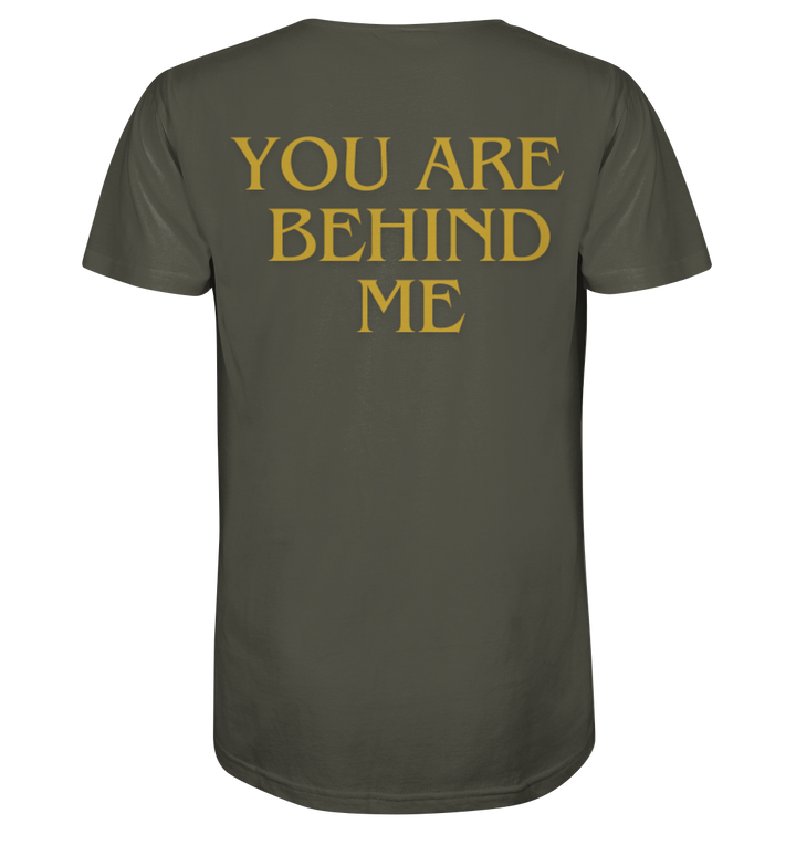 You are behind me - Organic Shirt