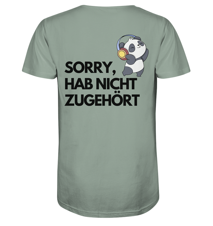 Sorry, hab nicht zugehört - Organic Shirt