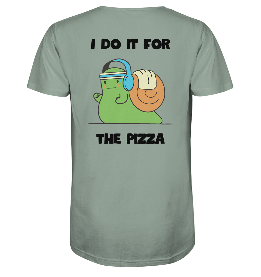 I do it for the pizza - Organic Shirt