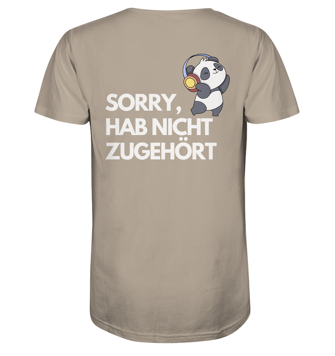 Sorry, hab nicht zugehört - Organic Shirt