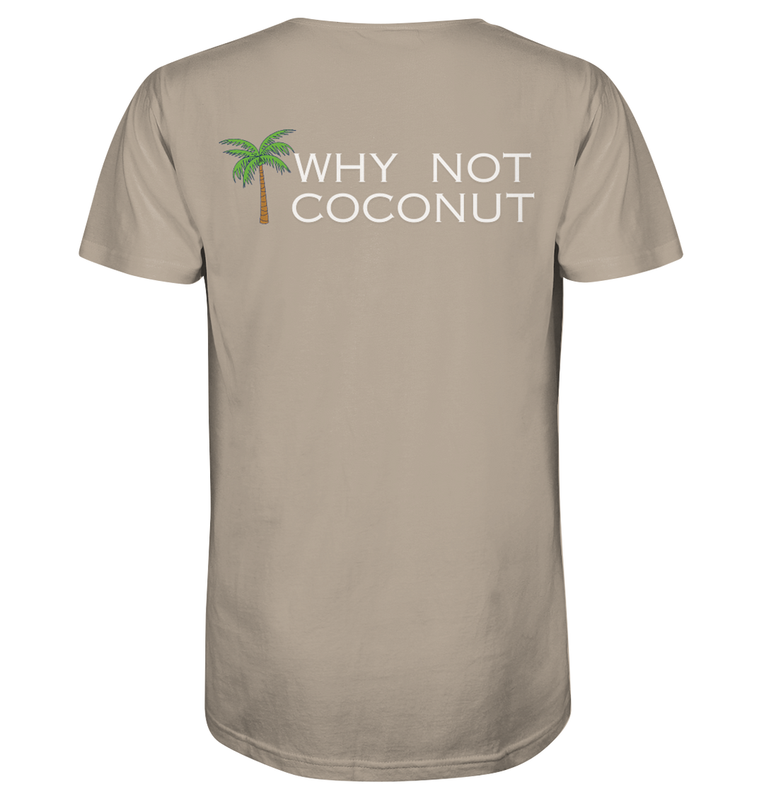 WHY NOT COCONUT - Organic Shirt