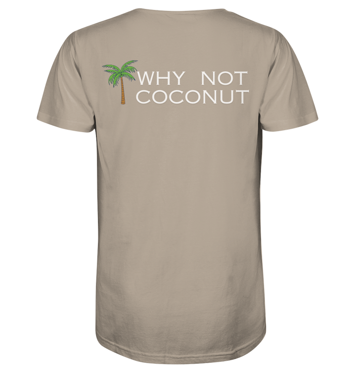 WHY NOT COCONUT - Organic Shirt