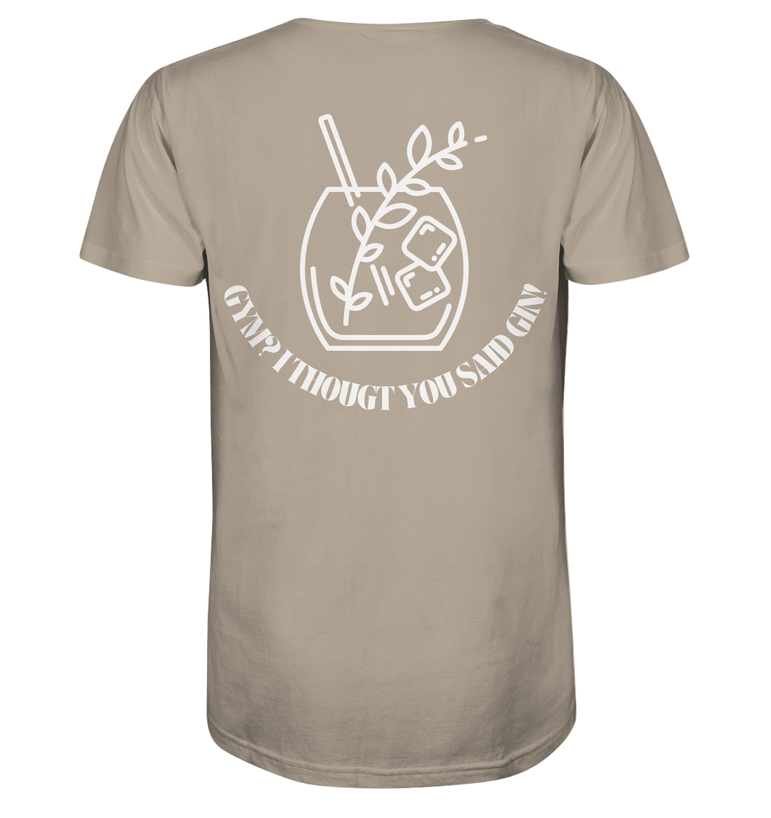 Gym? I thougt you said Gin! - Organic Shirt