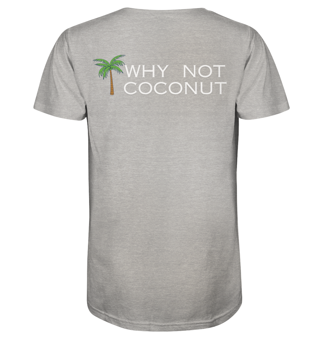 WHY NOT COCONUT - Organic Shirt