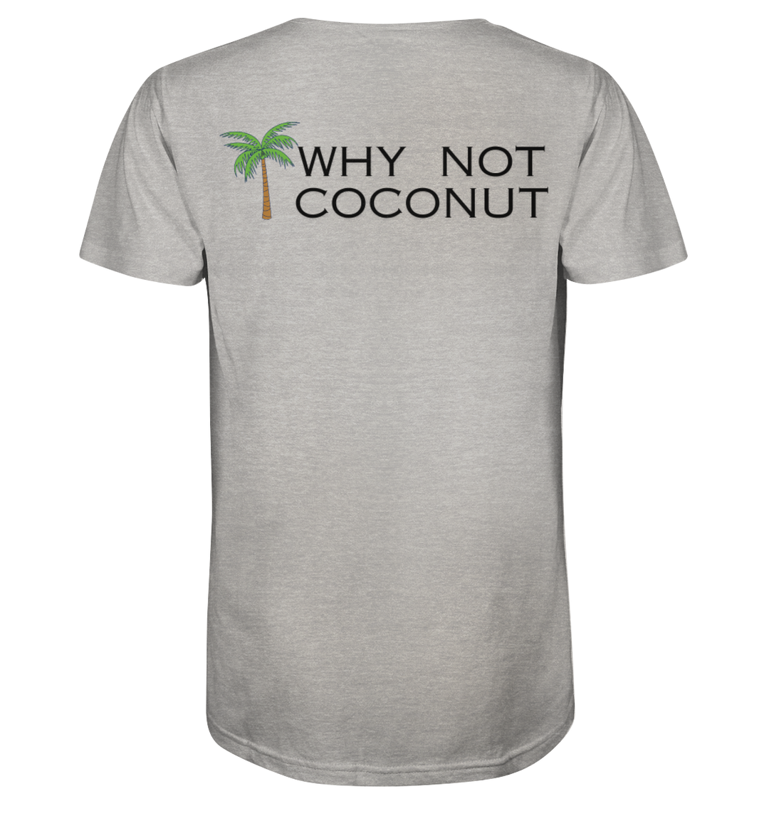 WHY NOT COCONUT - Organic Shirt