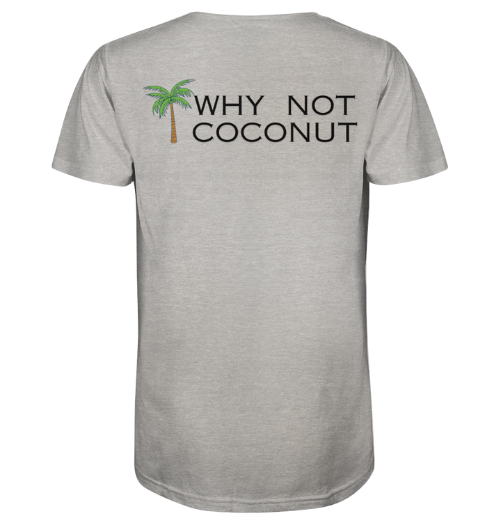 WHY NOT COCONUT - Organic Shirt