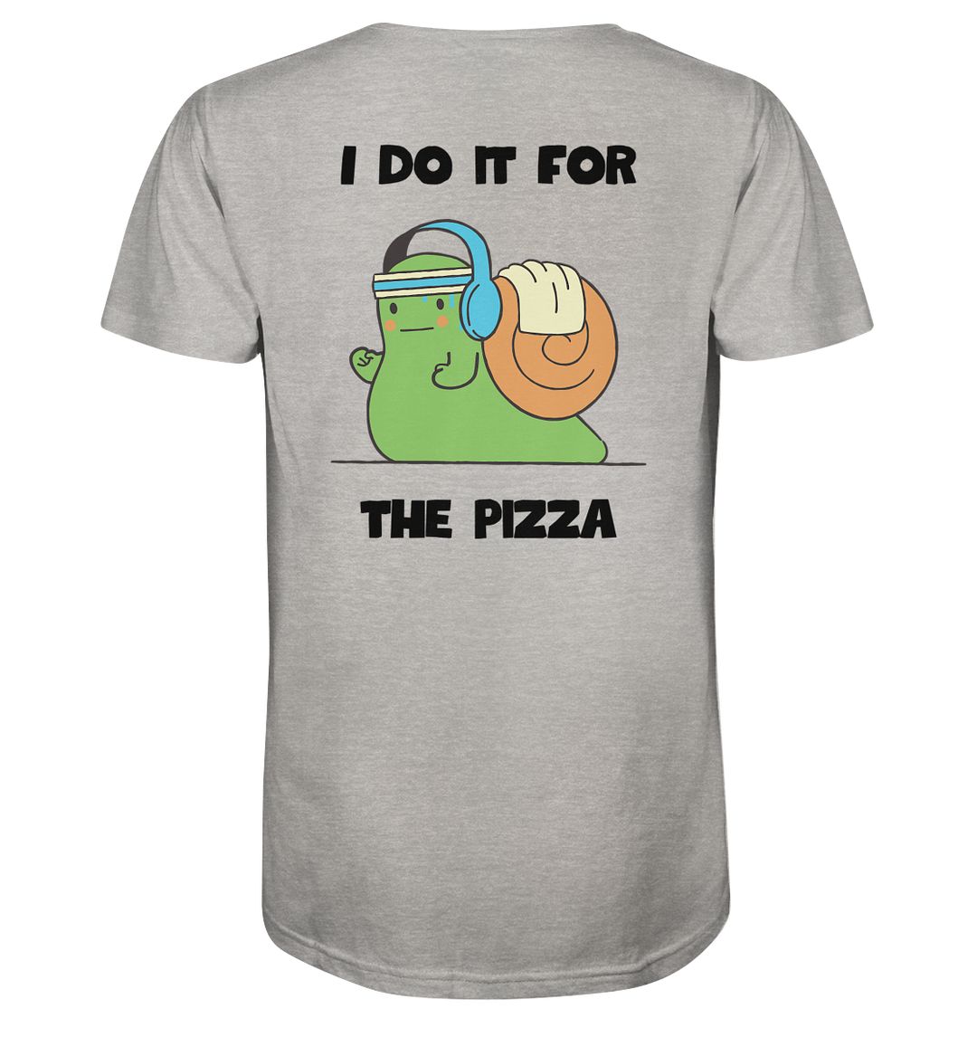 I do it for the pizza - Organic Shirt