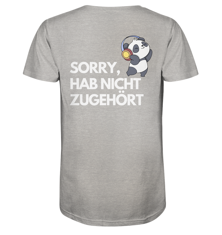 Sorry, hab nicht zugehört - Organic Shirt