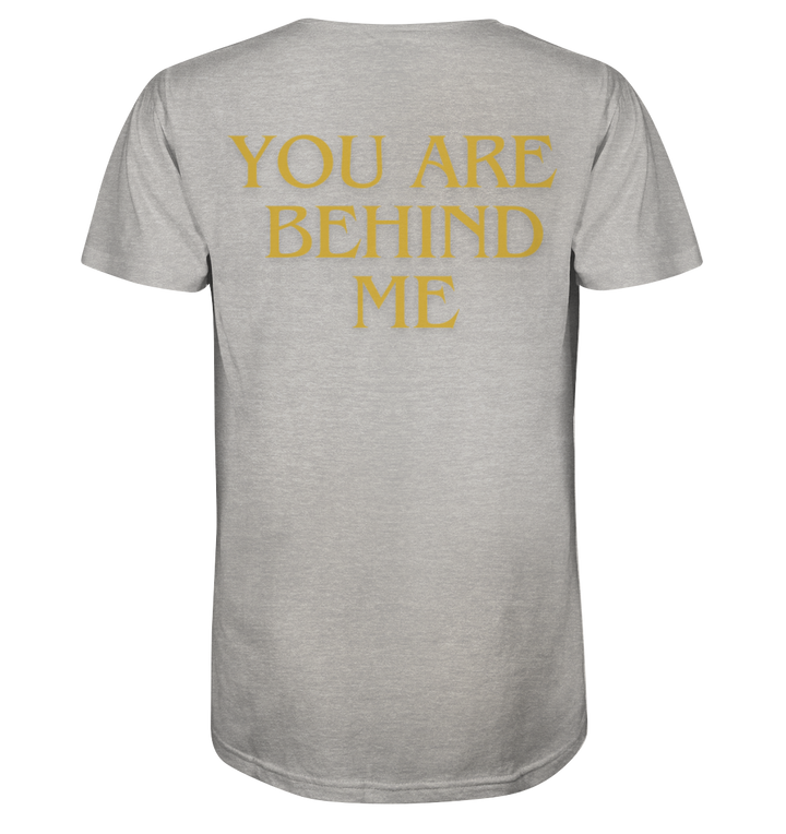 You are behind me - Organic Shirt