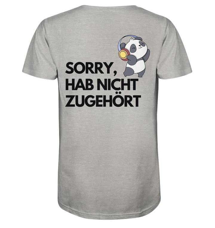 Sorry, hab nicht zugehört - Organic Shirt