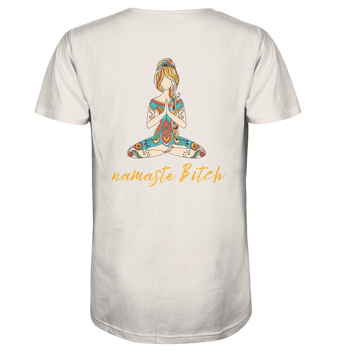 namaste Bitch - Organic Shirt