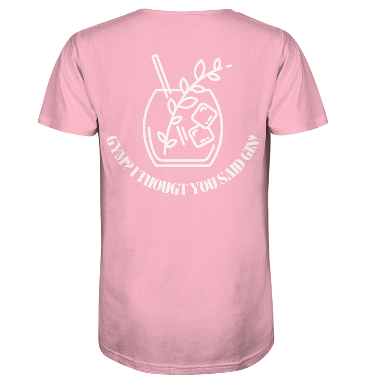 Gym? I thougt you said Gin! - Organic Shirt