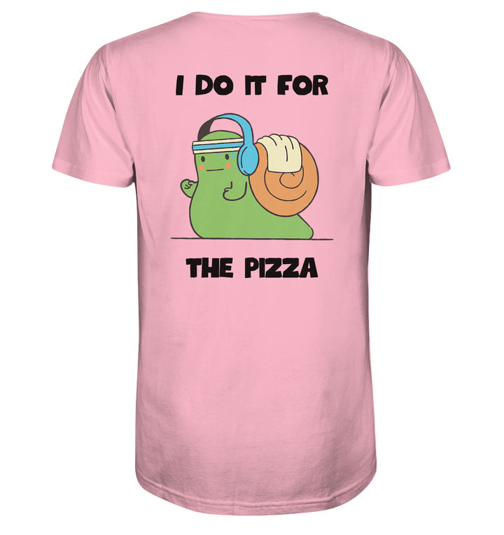 I do it for the pizza - Organic Shirt