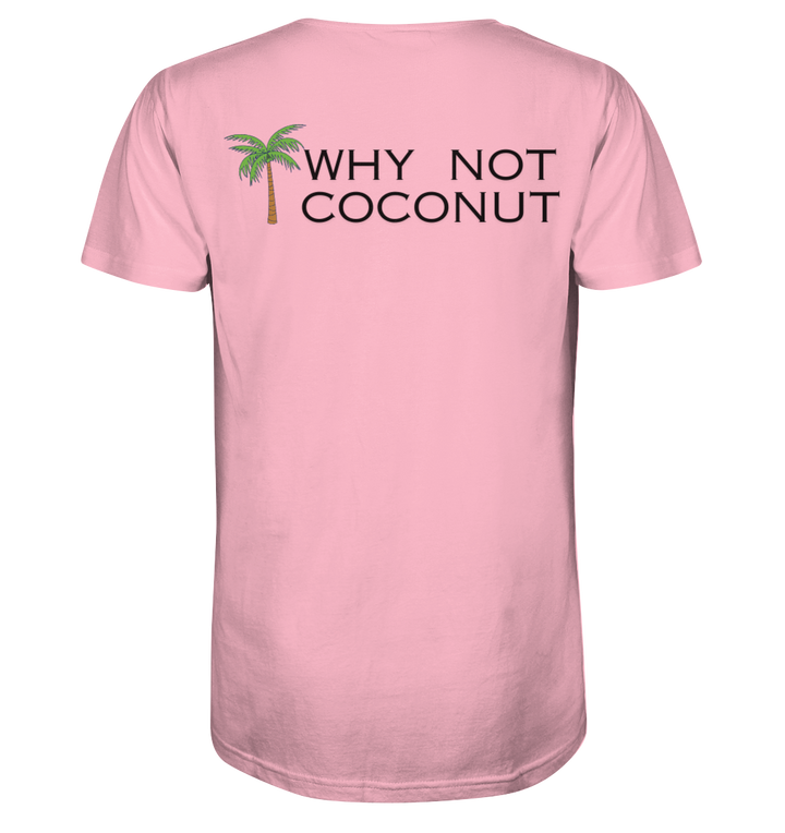 WHY NOT COCONUT - Organic Shirt