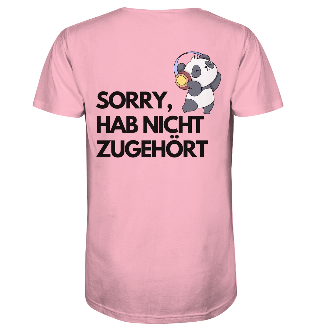 Sorry, hab nicht zugehört - Organic Shirt