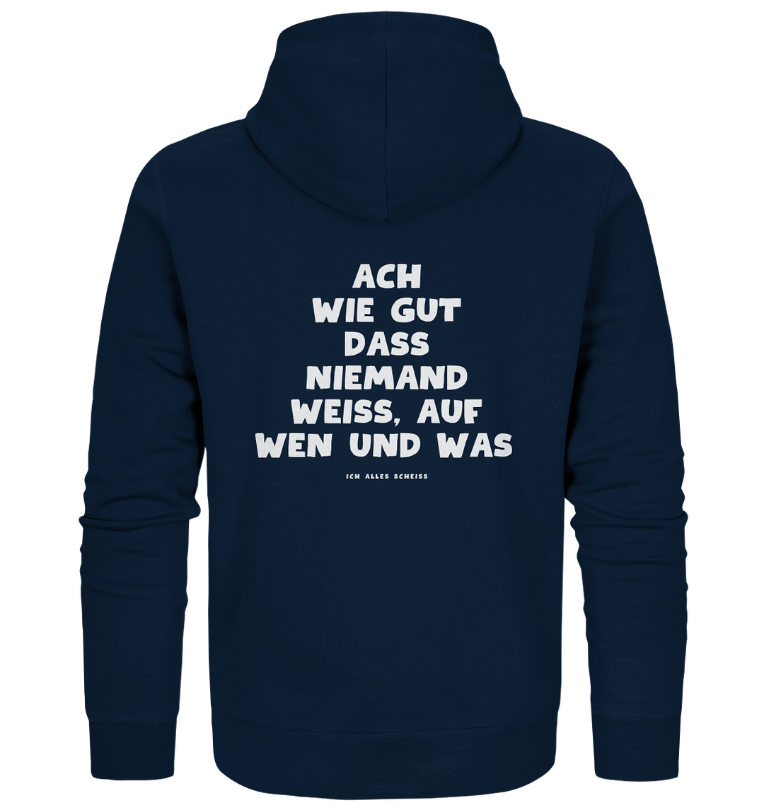 Ach wie gut dass niemand weiss... - Organic Zipper