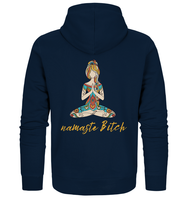 namaste Bitch - Organic Zipper