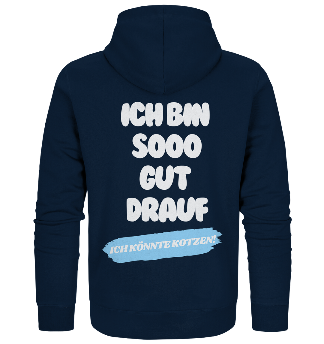 Ich bin sooo gut drauf... - Organic Zipper