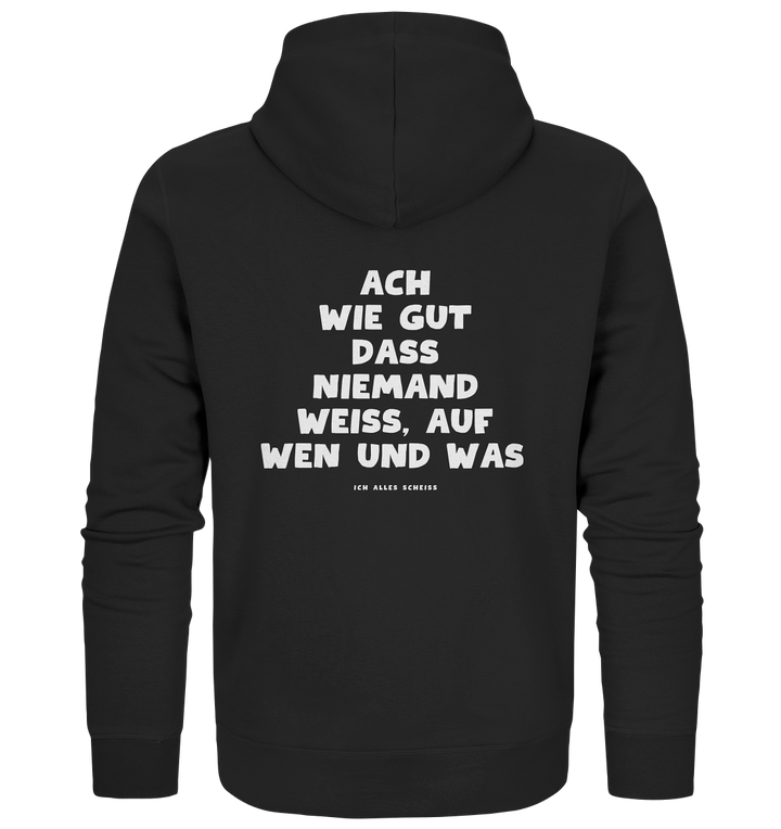 Ach wie gut dass niemand weiss... - Organic Zipper