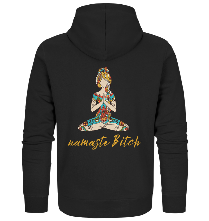 namaste Bitch - Organic Zipper