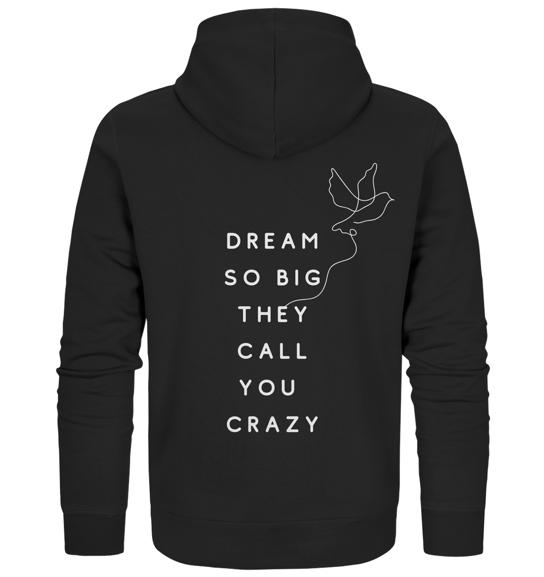 dream so big they call you crazy - Organic Zipper