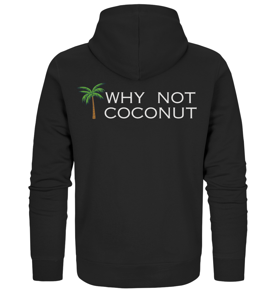 WHY NOT COCONUT - Organic Zipper