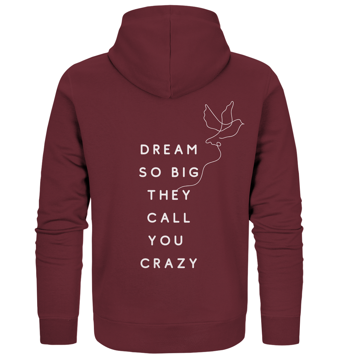 dream so big they call you crazy - Organic Zipper