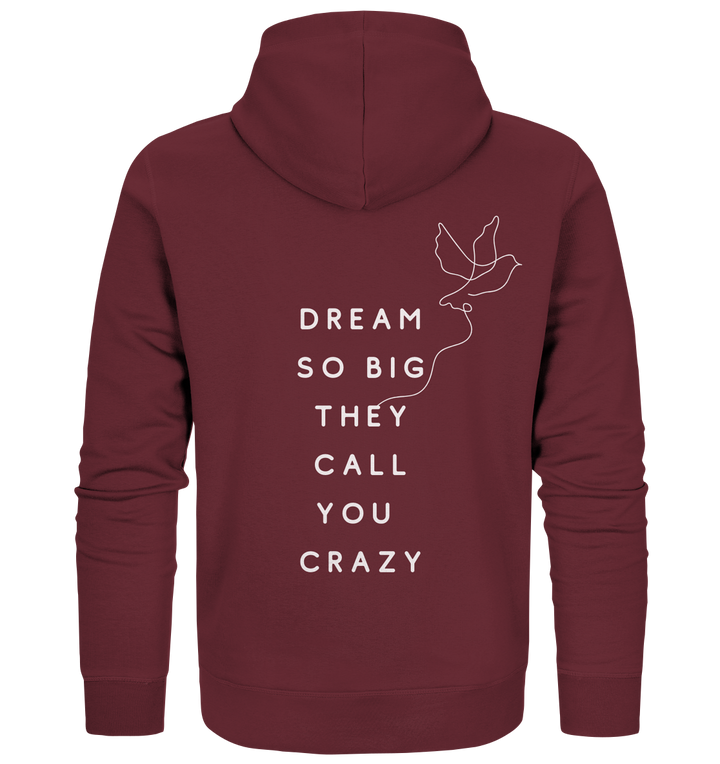 dream so big they call you crazy - Organic Zipper