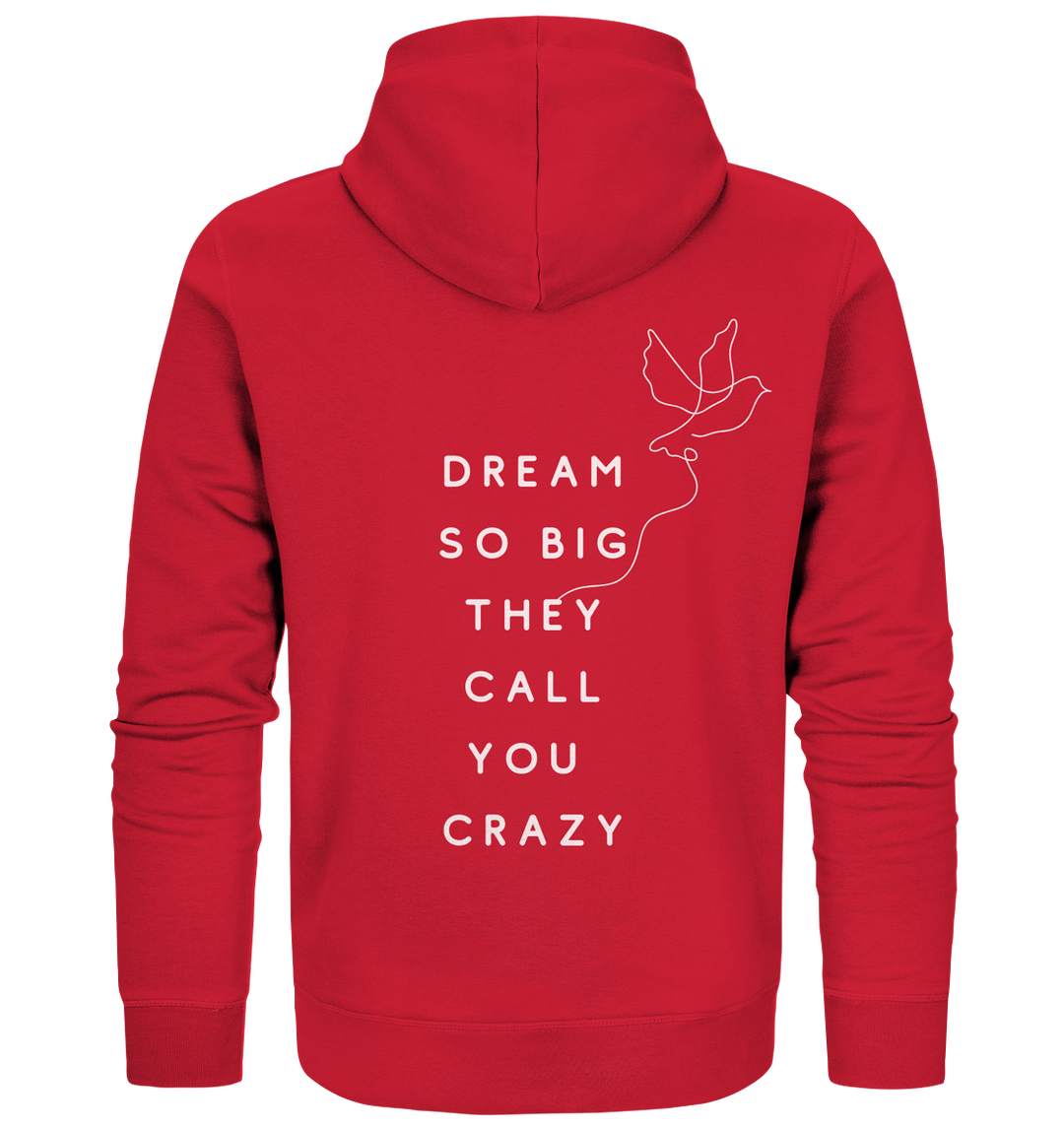 dream so big they call you crazy - Organic Zipper