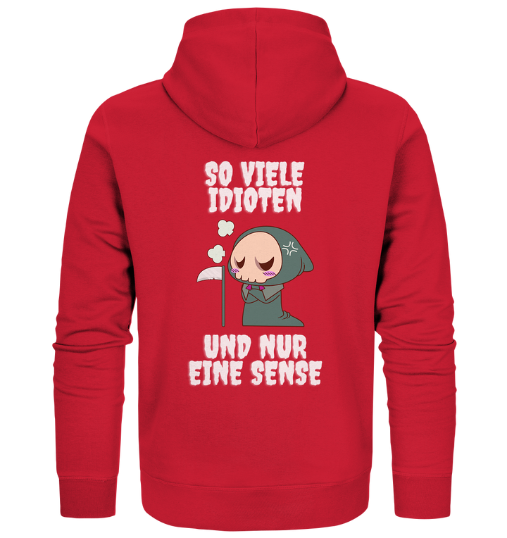 So viele Idioten... - Organic Zipper