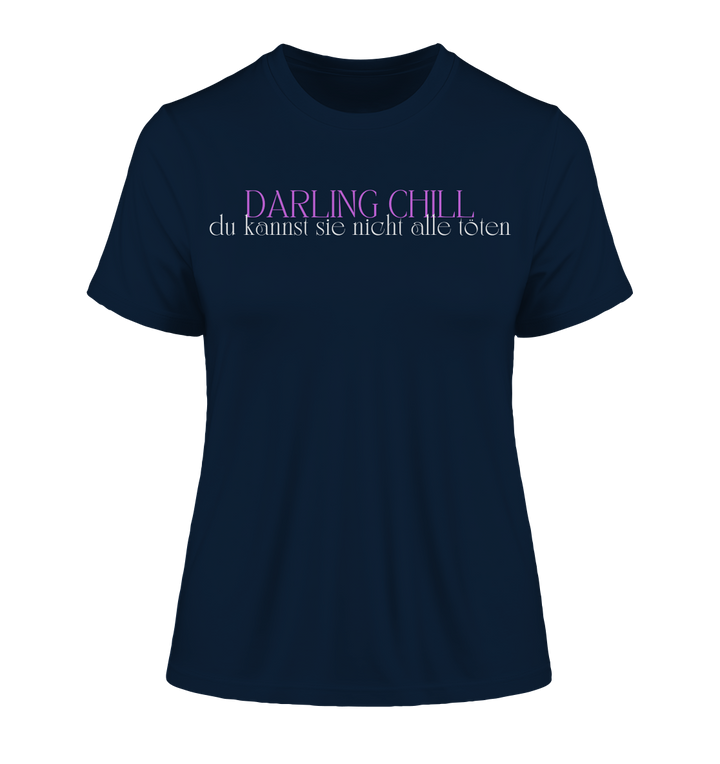 Darling chill... - Fitted Ladies Organic Shirt