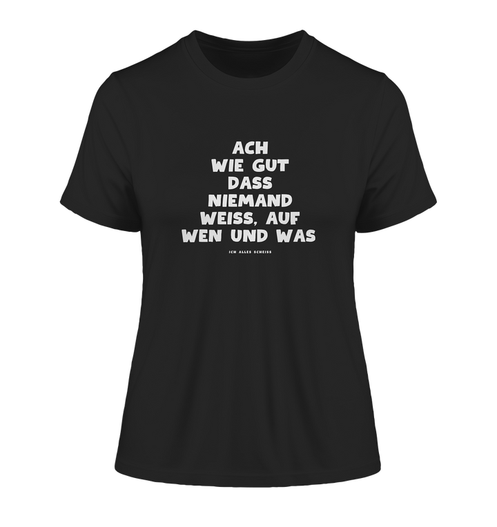 Ach wie gut dass niemand weiss... - Fitted Ladies Organic Shirt