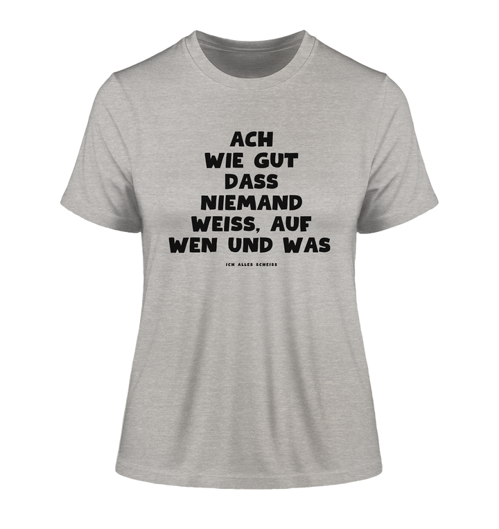 Ach wie gut dass niemand weiss... - Fitted Ladies Organic Shirt