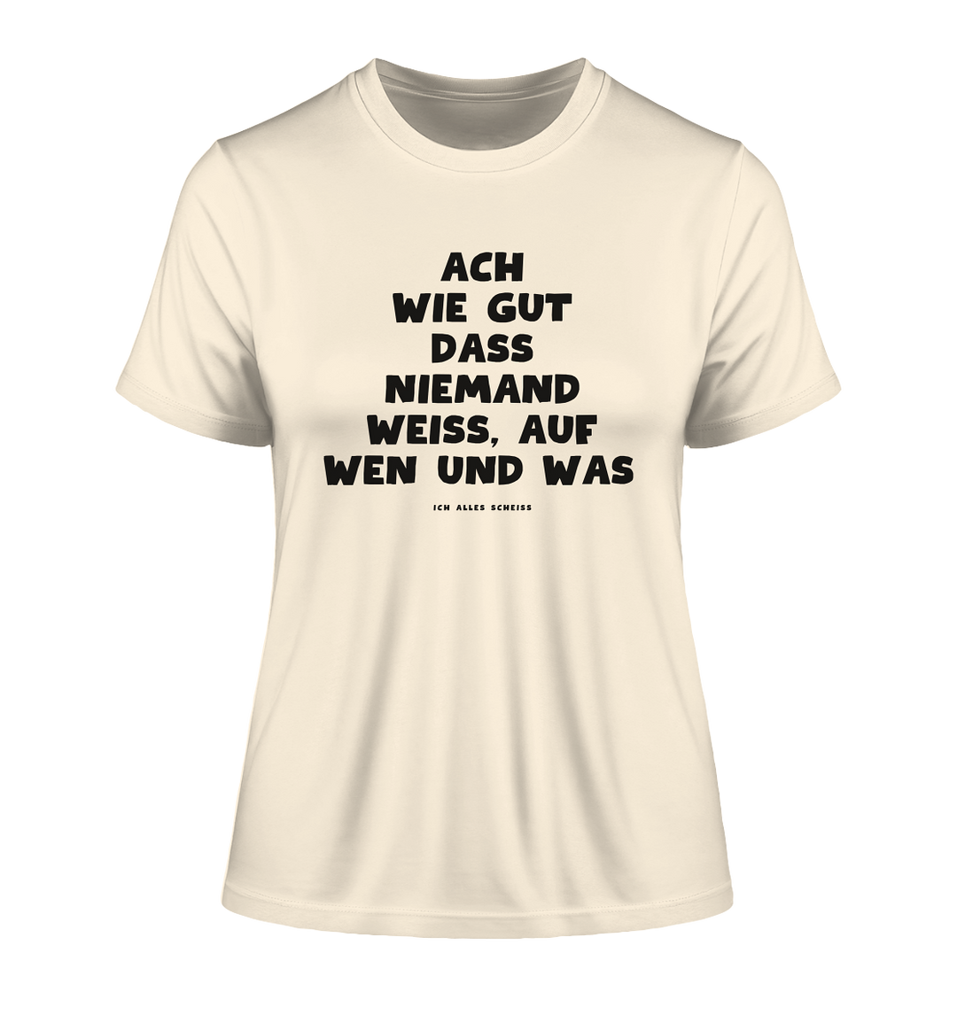 Ach wie gut dass niemand weiss... - Fitted Ladies Organic Shirt