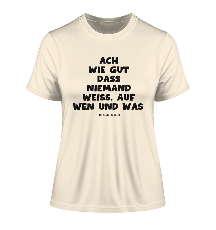 Ach wie gut dass niemand weiss... - Fitted Ladies Organic Shirt