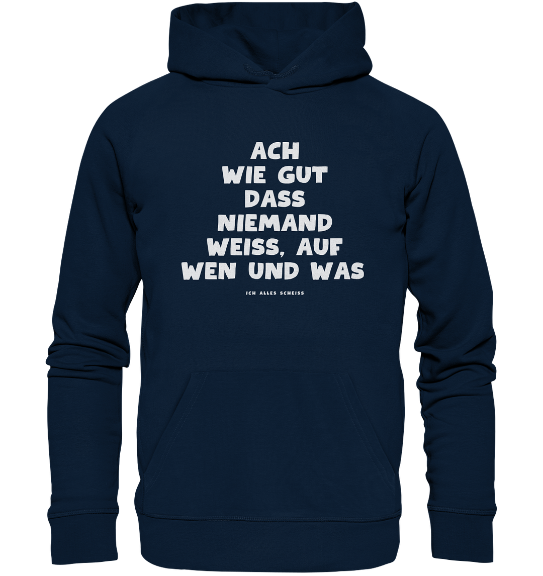 Ach wie gut dass niemand weiss... - Organic Hoodie