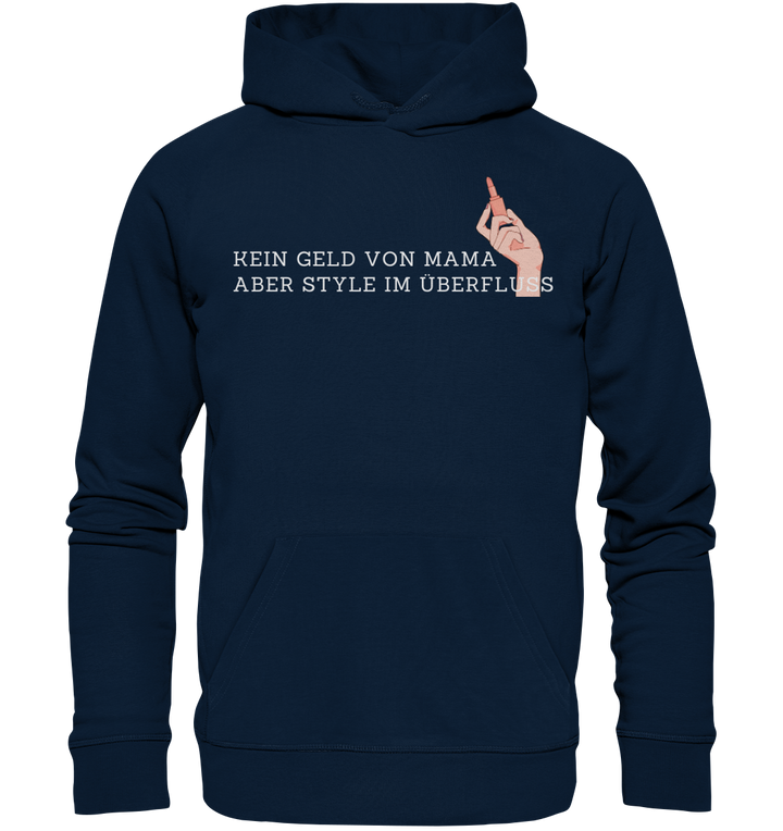 Kein Geld von Mama... - Organic Hoodie