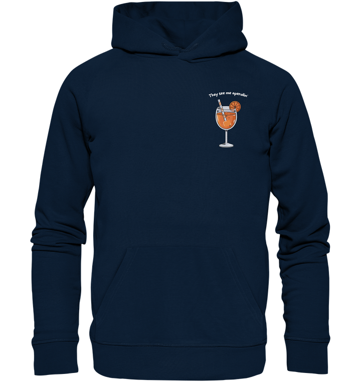 They see me aperollin' - Organic Hoodie