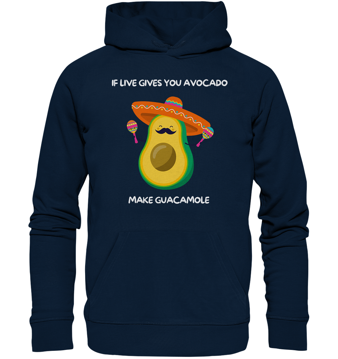 If live gives you avocado... - Organic Hoodie