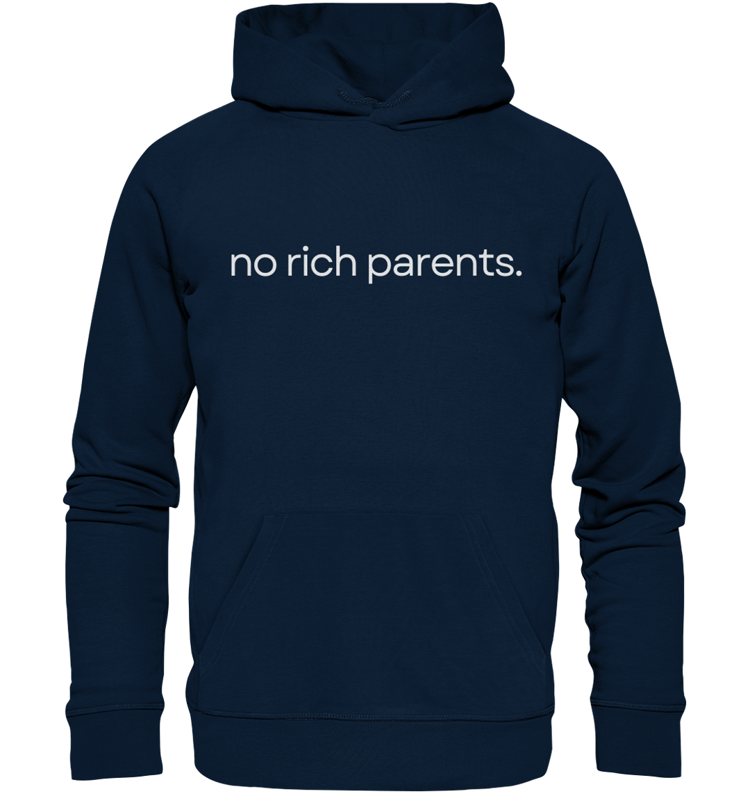 no rich parents. - Organic Hoodie