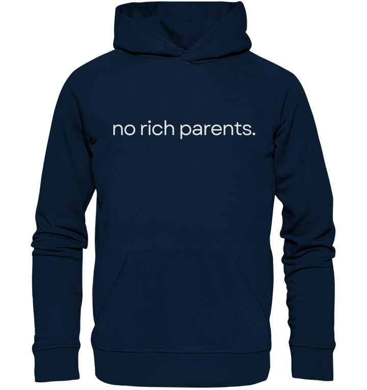 no rich parents. - Organic Hoodie