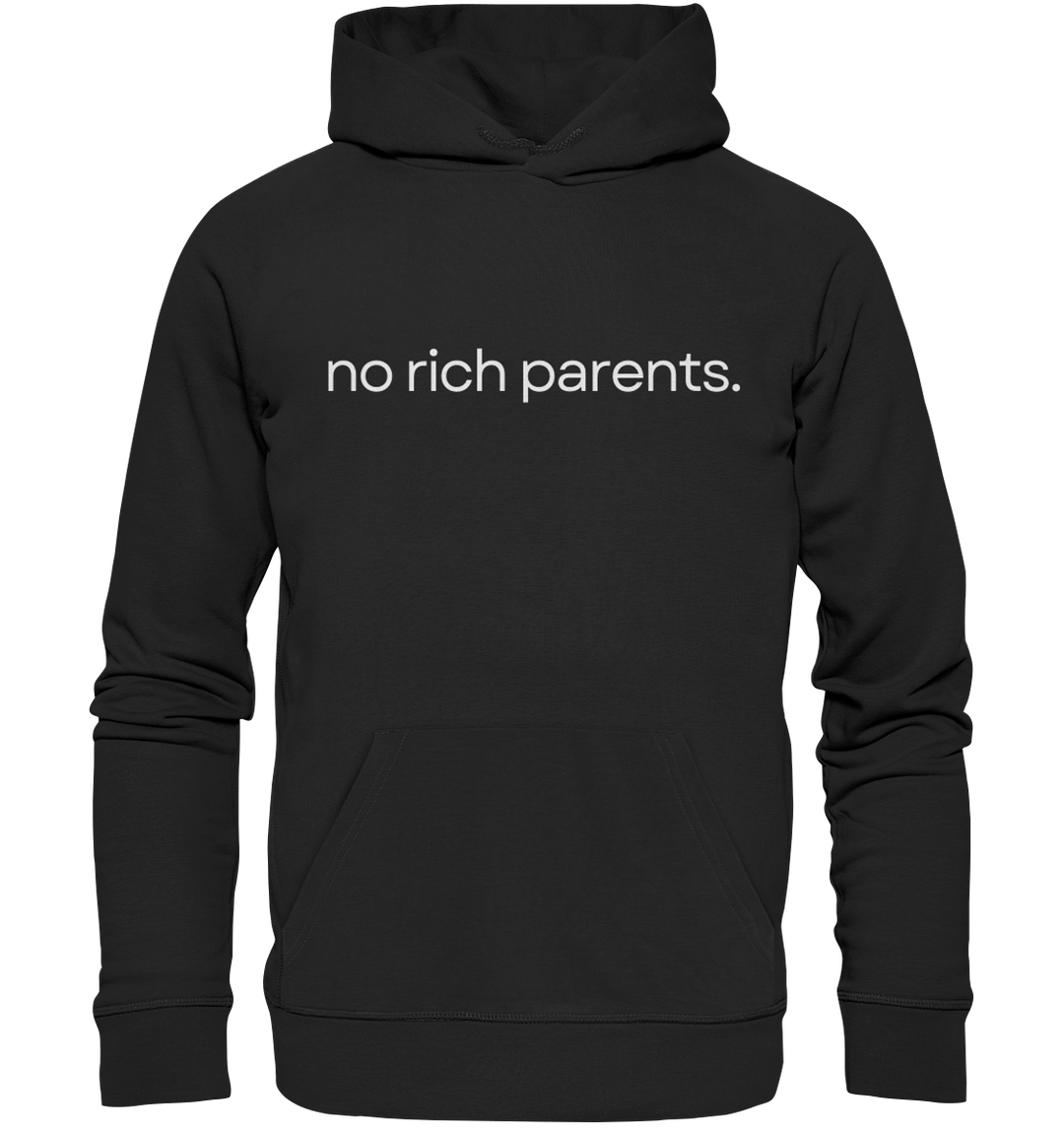 no rich parents. - Organic Hoodie