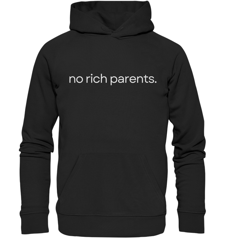 no rich parents. - Organic Hoodie