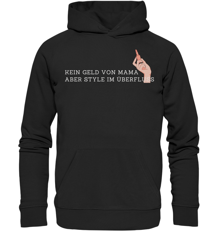 Kein Geld von Mama... - Organic Hoodie