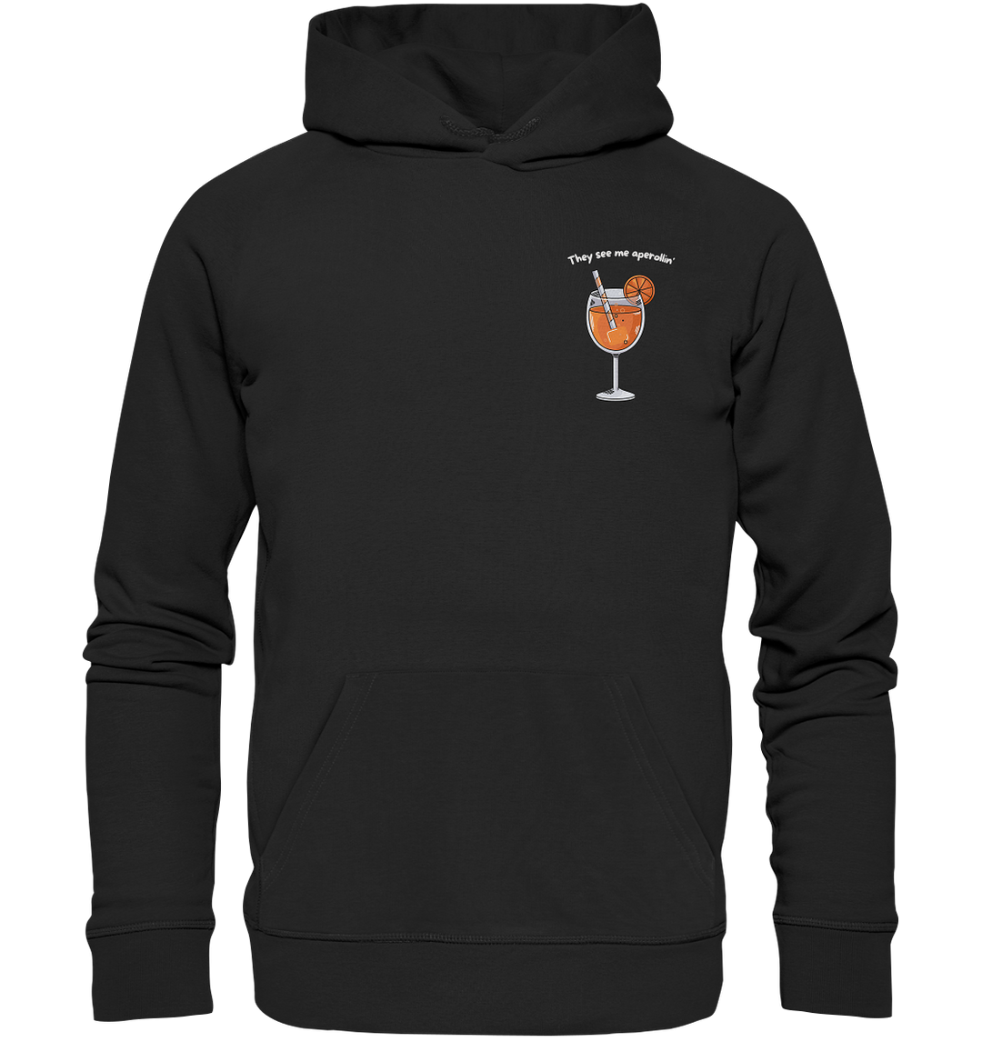 They see me aperollin' - Organic Hoodie