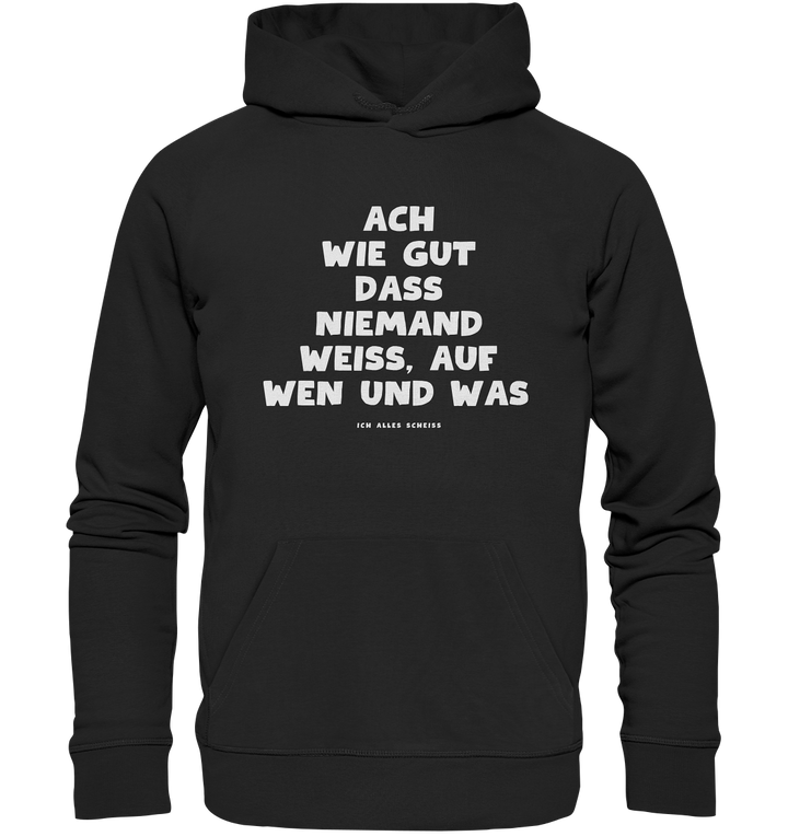 Ach wie gut dass niemand weiss... - Organic Hoodie