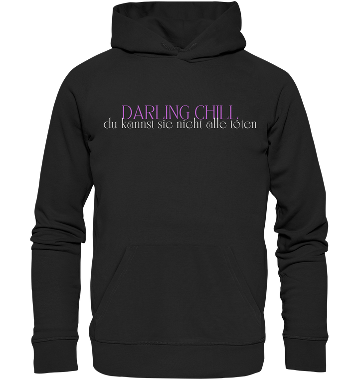 Darling chill... - Organic Hoodie