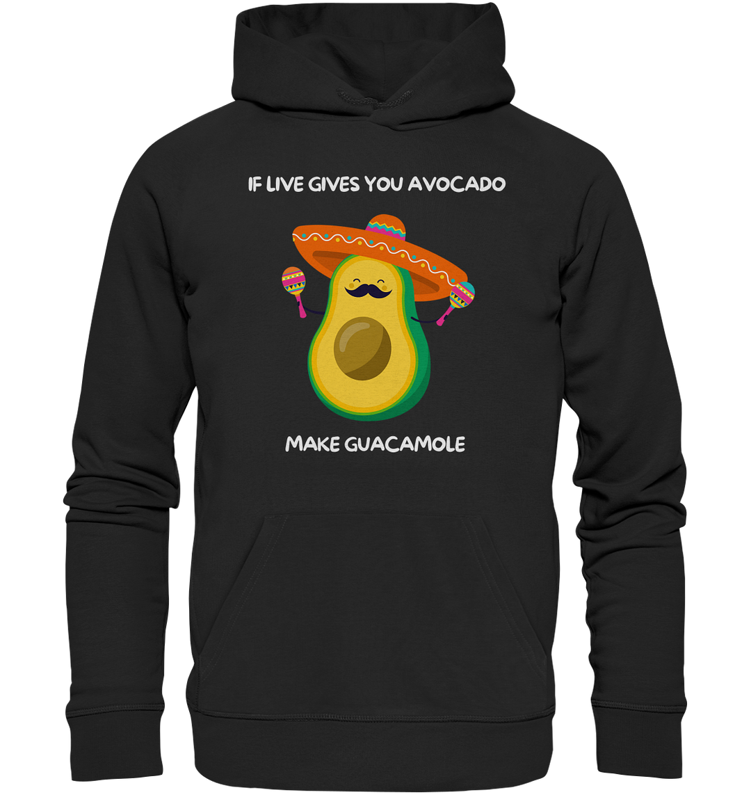 If live gives you avocado... - Organic Hoodie