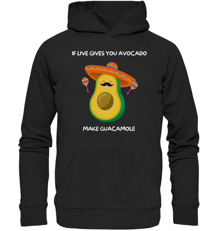 If live gives you avocado... - Organic Hoodie